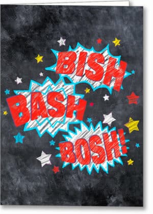 Bish Bash Bosh - British Slang Greeting Card