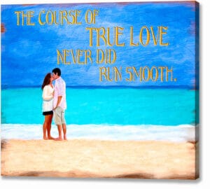 The Course of True Love - Shakespeare Quote Canvas Print