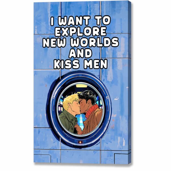 Fun Gay sci-fi Canvas print that features a starship kiss and the phrase "I want to explore new worlds and kiss men" - great for gay male sci-fi fans